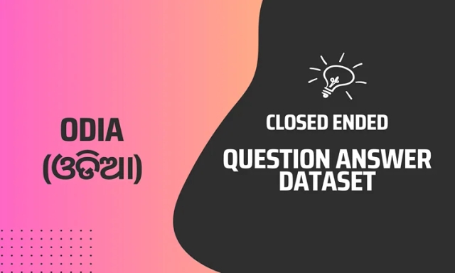 Closed Ended Question Answer Text Dataset in Odia