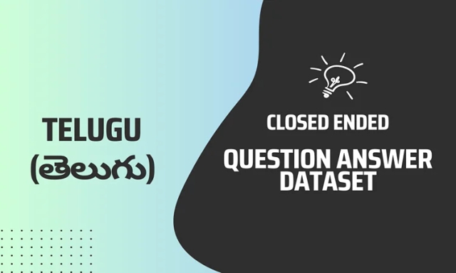 Closed Ended Question Answer Text Dataset in Telugu