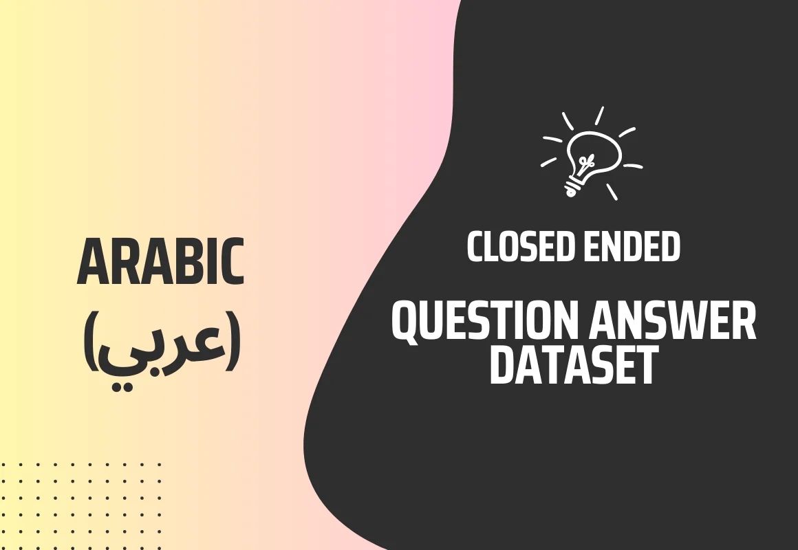 Closed Ended Question Answer Text Dataset in Arabic