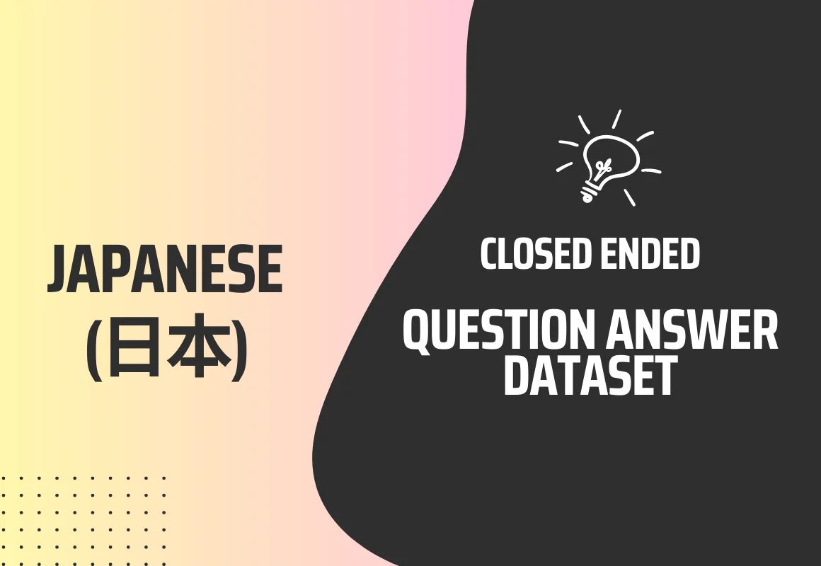 Closed Ended Question Answer Text Dataset in Japanese