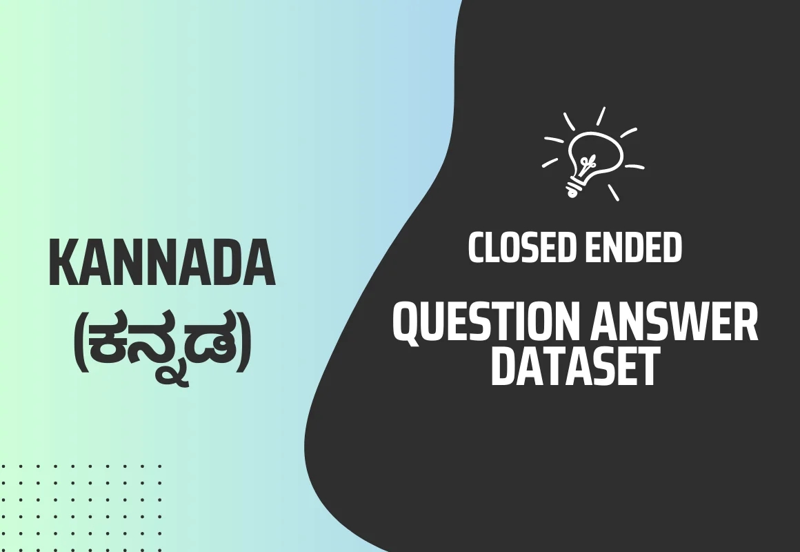 Closed Ended Question Answer Text Dataset in Kannada